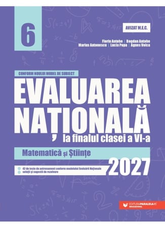 Preuniversitaria - Evaluarea Nationala la finalul clasei a VI-a - 2027. Matematica si Stiinte - Bogdan Antohe, Florin Antohe