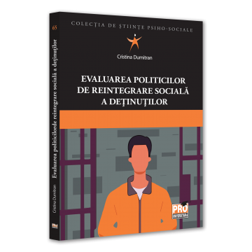 Psihologie - Evaluarea politicilor de reintegrare sociala a detinutilor - Cristina Dumitran