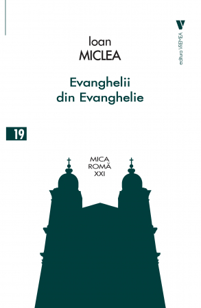 Religie și filosofie - Evanghelii din Evanghelie - Ioan Miclea