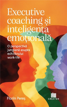 Psychology - Executive coaching and emotional intelligence. A Jungian perspective on work-life balance - Florin Peres