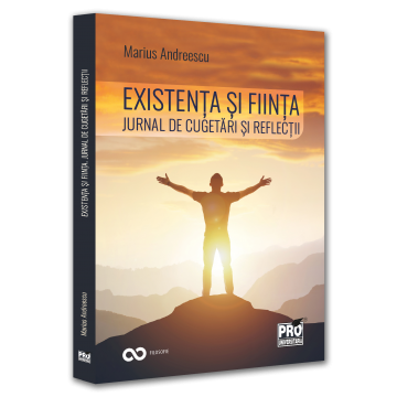 Religie și filosofie - Existenta si fiinta. Jurnal de cugetari si reflectii - Marius Andreescu
