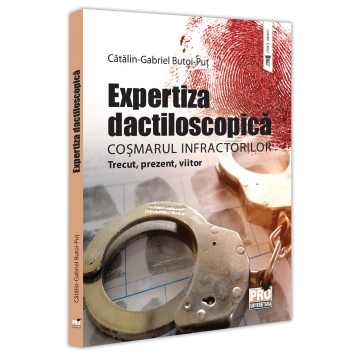 Law - Dactyloscopic examination, the nightmare of criminals. Past, present, future - Gabriel-Catalin Butoi-Put