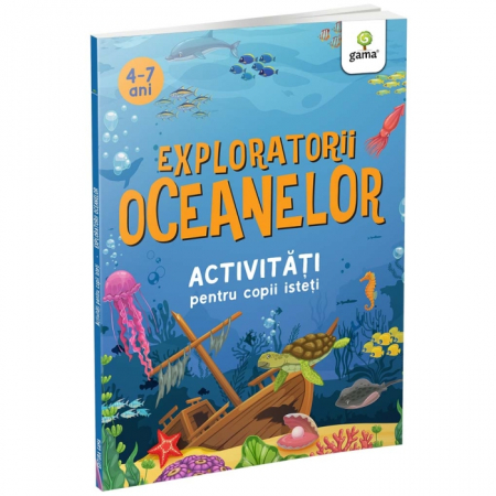 Cărți pentru copii - Exploratorii oceanelor. Activitati pentru copii isteti 4-7 ani