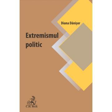 Legal and administrative sciences - Political extremism. The disturbing mirror of our times - Diana Danisor