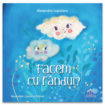 Literatură pentru copii - Povești ilustrate - Facem cu randul - Alexandra Lopotaru