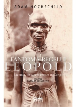 HISTORY - King Leopold's Ghost: Greed, Terror, and Heroism in the Congo - Adam Hochschild
