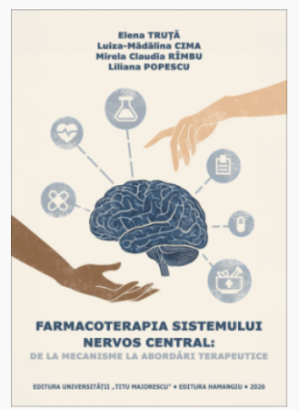 Medicină - Farmacoterapia sistemului nervos central: de la mecanisme la abordări terapeutice - Luiza-Madalina Cima, Elena Truta, Mirela Claudia Rimbu, Liliana Popescu