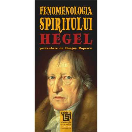 Religie și filosofie - Fenomenologia spiritului - Georg Wilhelm Friedrich Hegel