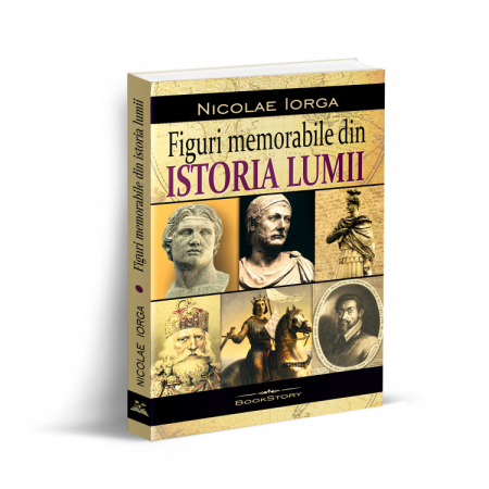 Istorie și științe politice - Figuri memorabile din istoria lumii - Nicolae Iorga