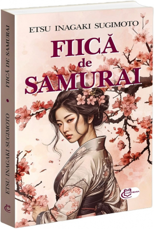 Roman - Fiica de samurai - Etsu Inagaki Sugimoto
