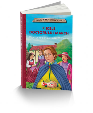 Literatură pentru copii - Fiicele doctorului March. Colectia clasici internationali - Louisa May Alcott