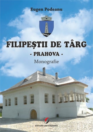 Istorie și științe politice - Filipestii de Targ - Prahova. Monografie