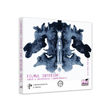 Arte și Multimedia - Filmul interior. Sursa a universului cinematografic - Iulia Maria Muresan