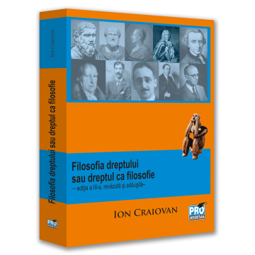 Drept - Filosofia dreptului sau dreptul ca filosofie. Editia a III-a, revazuta si adaugita - Ion Craiovan