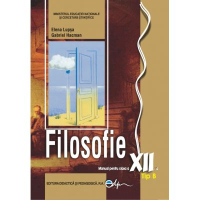 Carte Preuniversitară - Filosofie tip B. Manual pentru clasa a XII-a 2023 - Elena Lupsa, Gabriel Hacman