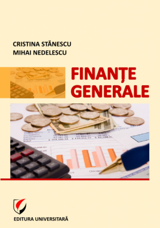 Finanțe / Bănci - Finante generale - Mihai Nedelescu, Cristina Stanescu