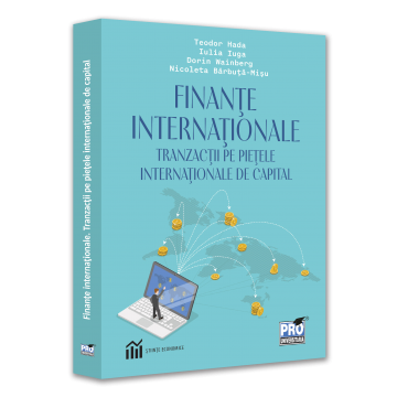 Finanțe / Bănci - Finante internationale. Tranzactii pe pietele internationale de capital - Teodor Hada, Iulia Cristina Iuga, Nicoleta Barbuta-Misu, Dorin Wainberg