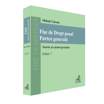 Științe juridice și administrative - Fise de Drept penal. Partea generala. Editia a VII-a - Mihail Udroiu