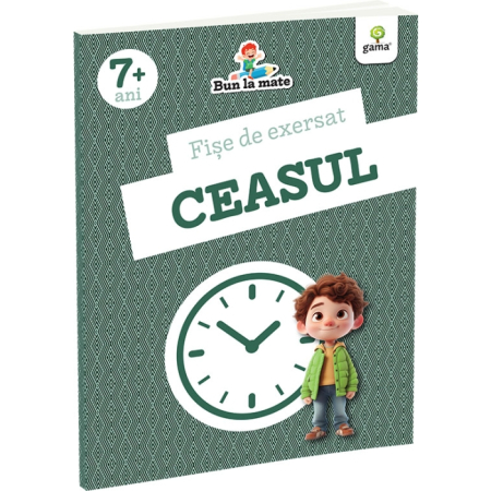 Cărți pentru copii - Fise de exersat ceasul. Bun la mate. 7 ani+