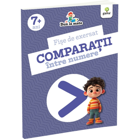 Cărți pentru copii - Fise de exersat comparatii intre numere. Bun la mate. 7 ani+