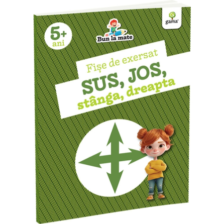 Cărți pentru copii - Fise de exersat sus, jos, stanga, dreapta. Bun la mate. 5 ani+