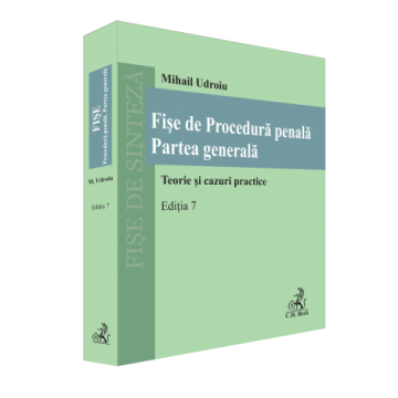 Științe juridice și administrative - Fise de Procedura penala. Partea generala. Editia a VII-a - Mihail Udroiu