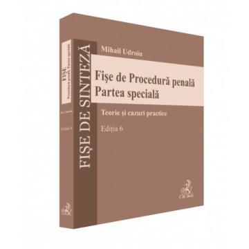 Științe juridice și administrative - Fise de Procedura penala. Partea speciala. Editia a VI-a - Mihail Udroiu