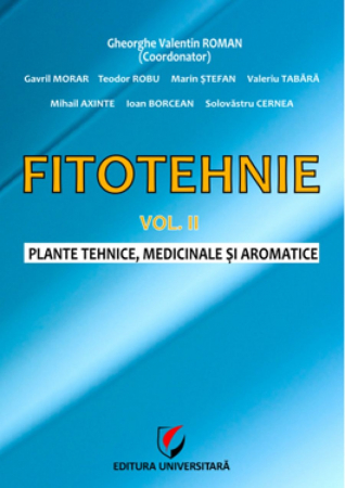 Pământul - casa noastră - Fitotehnie - Vol. II - Plante tehnice, medicinale si aromatice