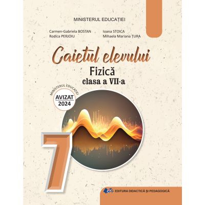 Preuniversitaria - Fizica. Caietul elevului pentru clasa a VII-a 2024 - Carmen-Gabgriela Bostan, Ioana Stoica, Rodica Perjoiu, Mihaela Mariana Tura