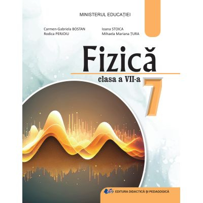 Cartea pentru școală - Fizica. Manual pentru clasa a VII-a 2024 - Carmen-Gabriela Bostan, Rodica Perjoiu, Ioana Stoica, Mihaela Mariana Tura