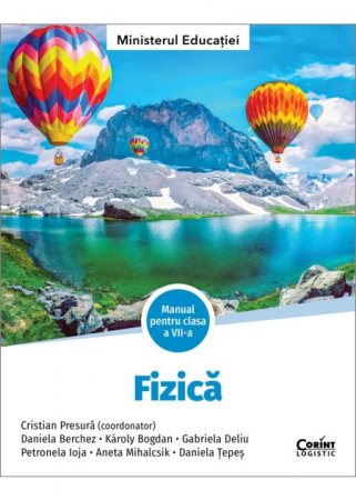 Cartea pentru școală - Fizica. Manual pentru clasa a VII-a 2024 - Cristian Presura (coord.), Daniela Berchez, Károly Bogdan, Gabriela Deliu, Petronela Angela Ioja, Aneta Mihalcsik, Daniela Tepes