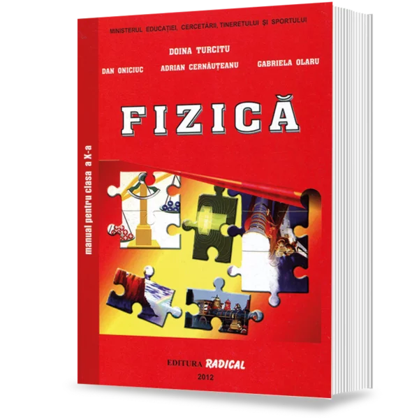 Carte Preuniversitară - Fizica. Manual pentru clasa a X-a - Doina Turcitu, Dan Oniciuc, Adrian Cernauteanu, Gabriela Olaru