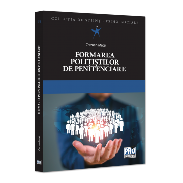 Psihologie - Formarea politistilor de penitenciare - Carmen Matei