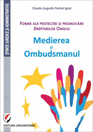 Drept - Forme ale protectiei si promovarii Drepturilor Omului. Medierea  si Ombudsmanul - Claudiu Augustin Florinel Ignat