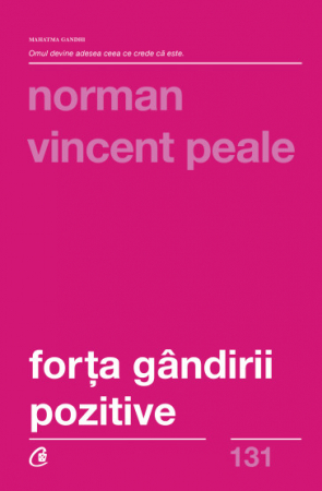 Psihologie - Forta gandirii pozitive. Editia a III-a, revizuita - Norman Vincent Peale