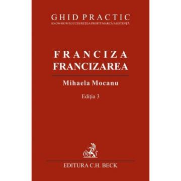 Marketing - Franchise, franchising. Practical guide. Third Edition - Mihaela Mocanu