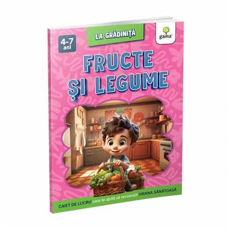 Cărți pentru copii - Fructe si legume. La gradinita 4-7 ani
