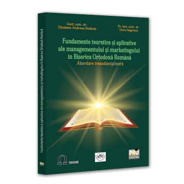 Religie și filosofie - Fundamente teoretice si aplicative ale managementului si marketingului in Biserica Ortodoxa Romana. Abordare transdisciplinara - Elisabeta Andreea Budacia, Doru Negricea