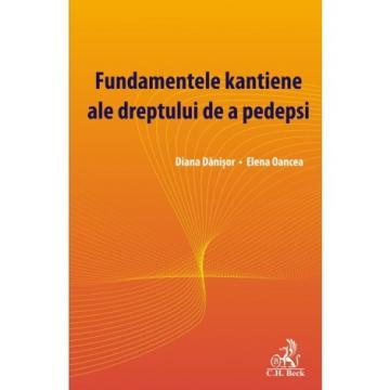 Legal and administrative sciences - The Kantian foundations of the right to punish - Diana Danisor, Elena Oancea