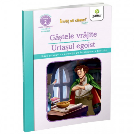 Literatură pentru copii - Povești ilustrate - Gastele vrajite. Uriasul egoist. Invat sa citesc fluent! Nivelul 2