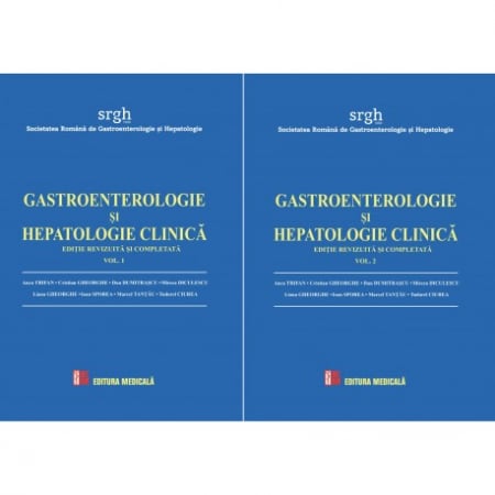 Medicină - Gastroenterologie si hepatologie clinica (2 volume). Editie revizuita si completata - Anca Trifan, Cristian Gheorghe, Dan Dumitrascu, Mircea Diculescu, Liana Gheorghe, Ioan Sporea, Marcel Tantau, Tudo