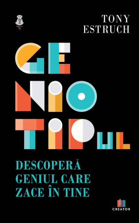 Psihologie - Geniotipul. Descopera geniul care zace in tine - Tony Estruch