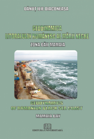Earth - our home - Geodynamics of the Black Sea Romanian seaside - Mamaia Bath Area / Geodynamics of Romanian Black Sea Coast - Mamaia Bay - Danut Ilie Diaconeasa