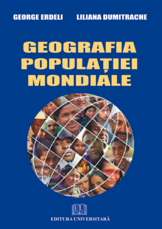 Geografie - Geografia populaţiei mondiale - George Erdeli, Liliana Dumitrache