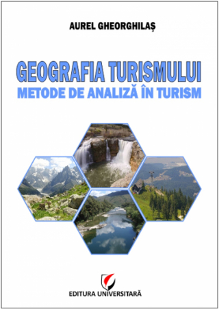 Pământul - casa noastră - Geografia turismului - Metode de analiza in turism - Aurel Gheorghilas