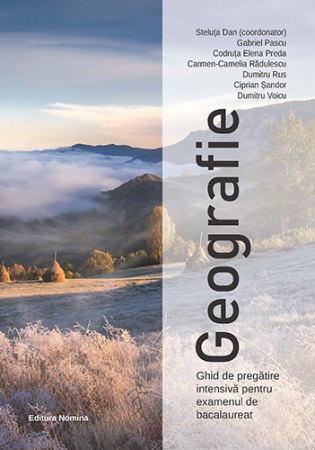 Preuniversitaria - Geografie. Ghid de pregatire intensiva pentru examenul de bacalaureat - Steluta Dan