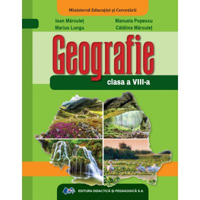 Preuniversitaria - Geografie. Manual pentru clasa VIII-a 2024 - Ioan Marculet, Marius Lungu, Manuela Popescu, Catalina Marculet