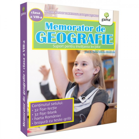 Cartea pentru școală - Memorator de geografie. Clasa a VIII-a - Elena-Simona Albastroiu