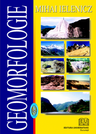 Pământul - casa noastră - Geomorfologie. Editia a III-a - Mihai Ielenicz