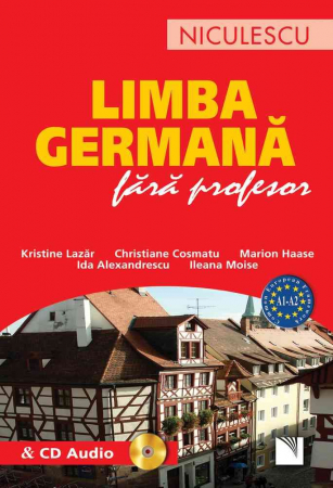 Philology - German without teacher (includes audio CD) - Kristine Lazar, Christiane Cosmatu, Marion Haase, Ida Alexandrescu, Ileana Moise